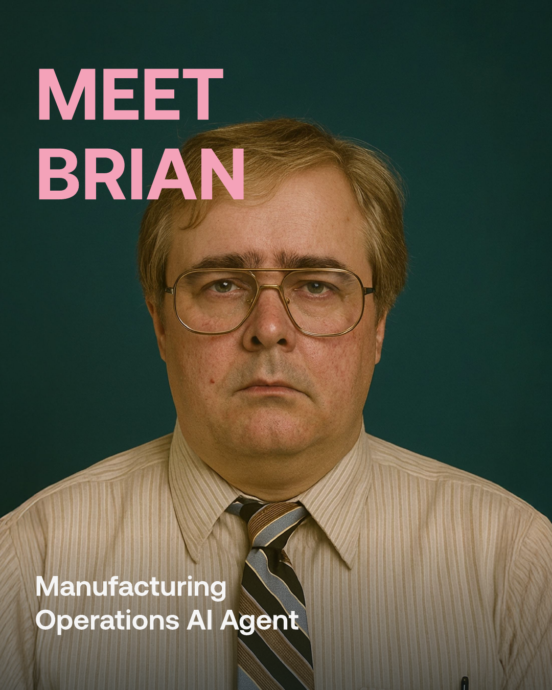 Slide 1 — Meet Brian, Manufacturing Operations AI Agent