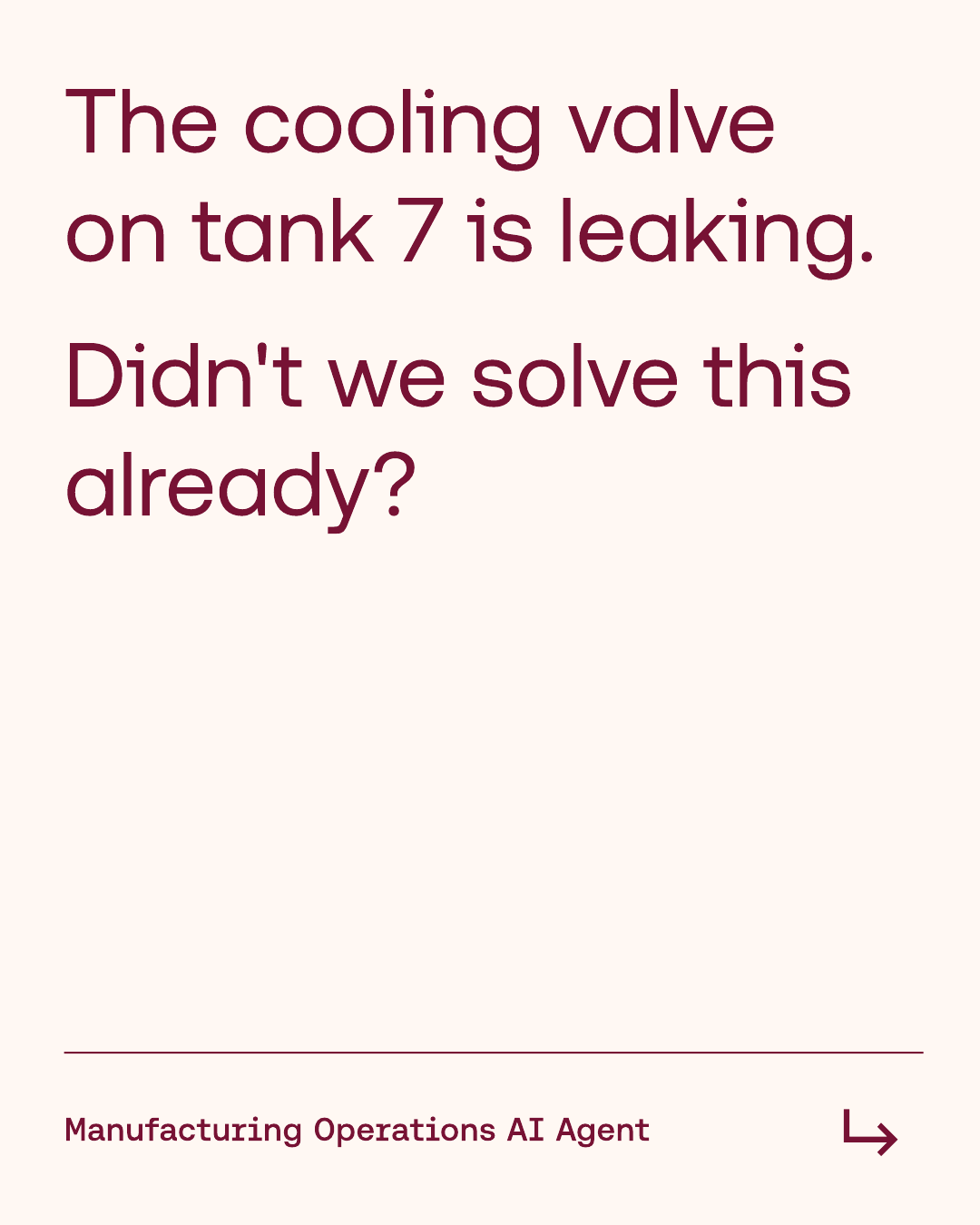 Slide 3 — The cooling valve on tank 7 is leaking. Didn't we solve this already?