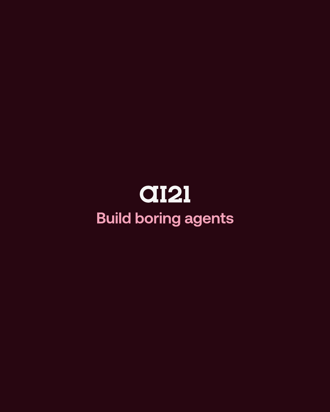 Slide 8 — AI21: Build boring agents